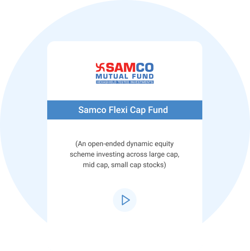 Samco Flexi Cap Fund Investment Philosophy