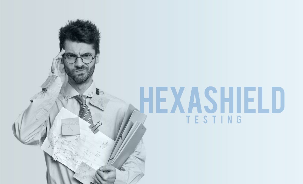 Process of HexaShield Testing