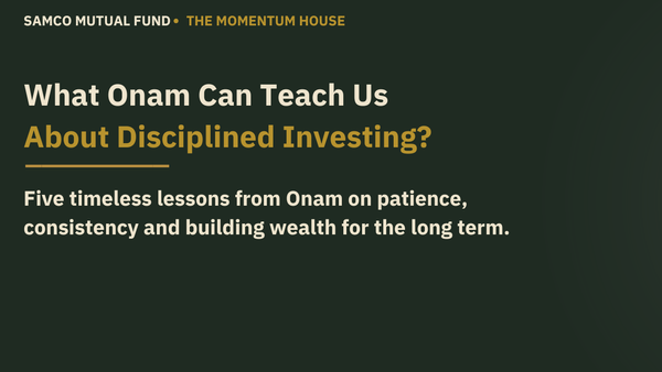 Onam Lessons for Smart Investing | Samco Mutual Fund |The Momentum House