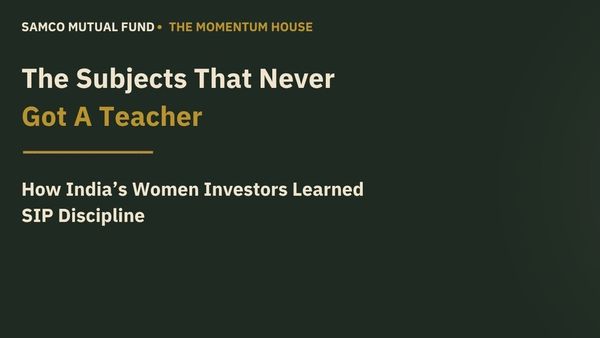 The Subjects Never Taught: How India’s Women Investors Learned SIP Discipline
